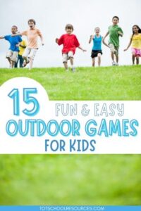 15 Fun &amp; Easy Outdoor Games for Kids - totschoolresources.com